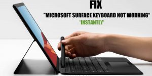 Troubleshoot “Surface keyboard not working” Issue | [Quick Fix]