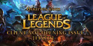 Fix League Of Legends Client Not Opening issue on Windows 10