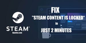 How To Fix Steam Content is Locked Error?