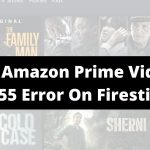 How To Fix Amazon Prime Video 1055 Error On Fire Stick?