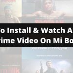 How To Install & Watch Amazon Prime Video On Mi Box