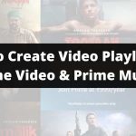 Is It Possible To Create Video Playlists On Prime Video & Prime Music