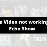How To Fix If Prime Video Not Working On Echo Show?