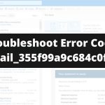 How To Troubleshoot Error Code [Pii_email_355f99a9c684c0f15d2c]