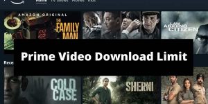 What is the Download Limit for Amazon Prime Video?