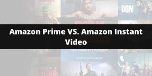 Amazon Prime VS. Amazon Instant Video | Detailed (comparison)