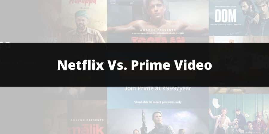 Netflix Vs. Amazon Prime Video