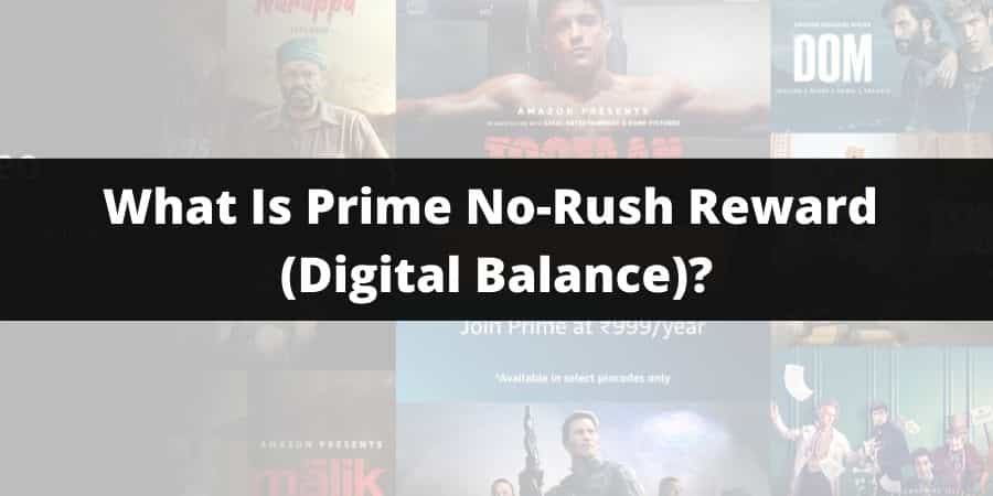 Prime No-Rush Reward (Digital Balance)