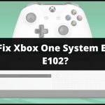 Xbox One System Error Code E102