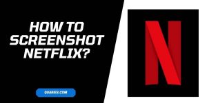 Are You Unable To Screenshot Netflix? Learn, how to screenshot netflix?