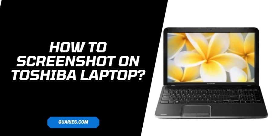How To Screenshot On Toshiba Laptop/Computer