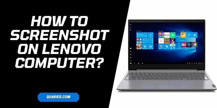 How To Screenshot On Your Lenovo Laptop/Computer