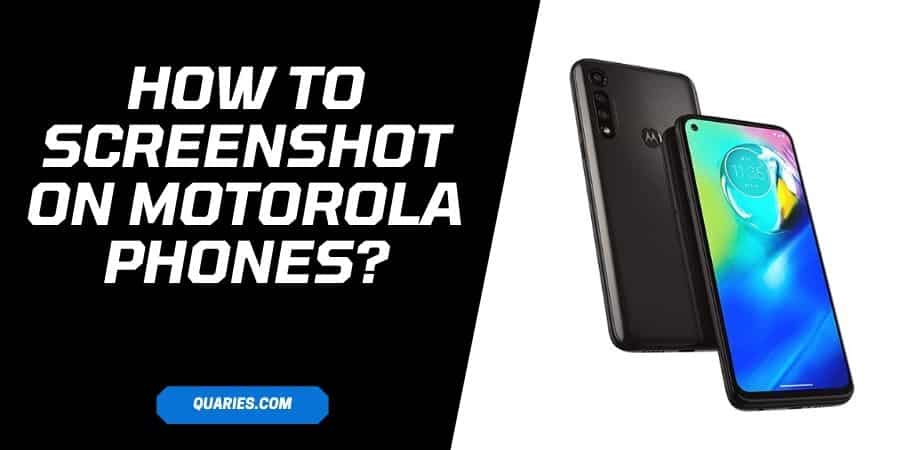 How To Screenshot On Any Motorola Smartphone