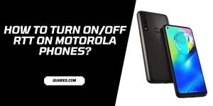 how to turn on/off rTT (Real Time Text) on motorola phones?