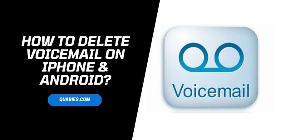 How To Delete Voicemail On iPhone & Android