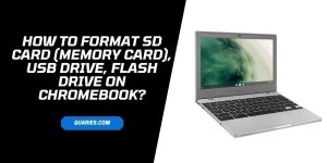 How To Format SD Card (Memory Card), USB Drive, Flash Drive On Chromebook?