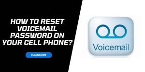 How To reset voicemail password on Your Cell Phone?