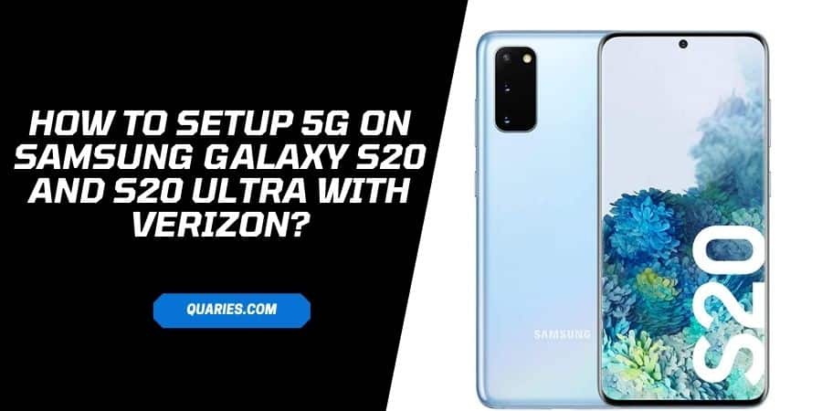 How To Setup 5G On Samsung Galaxy S20 And S20 Ultra With Verizon
