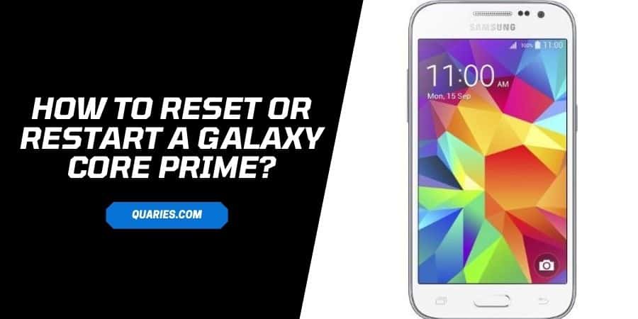 How To Reset Or Restart A Galaxy Core Prime