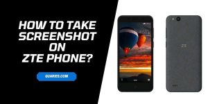 how to take a screenshot on a zTE android phone?