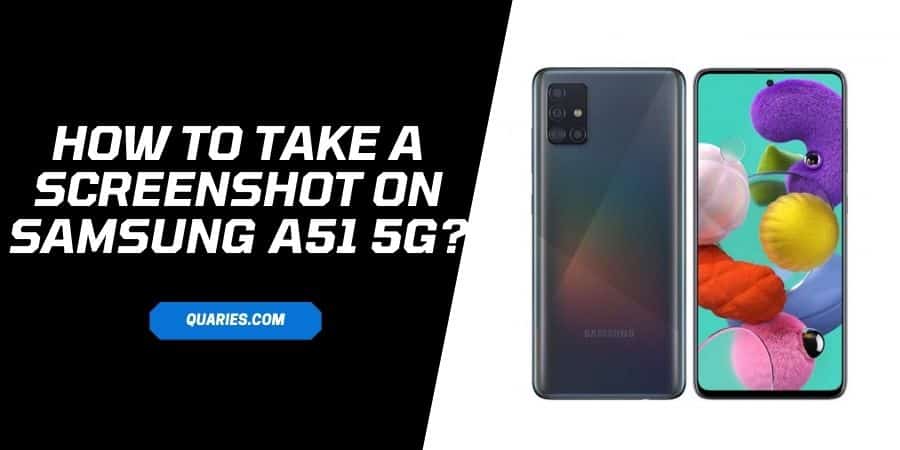 How To Take A Screenshot On Samsung A51 5g