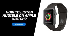 How To Listen audible Audiobooks on apple watch?
