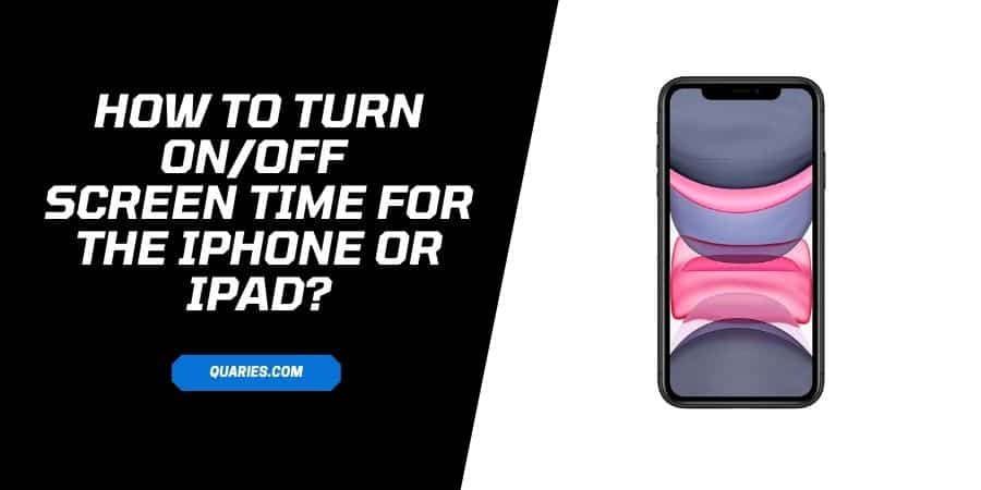 How To Turn On / Off Screen Time For IPhone Or IPad
