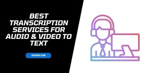 Top Best Transcription services for Audio & Video to Text