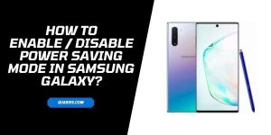 How to enable/Disable Power saving mode in Samsung Galaxy?