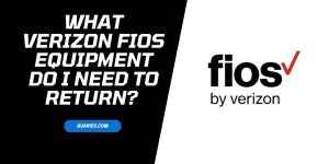 What equipment do I Need To return With verizon Fios?