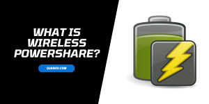 What is Wireless PowerShare? & Which Samsung Phones Support Wireless PowerShare?