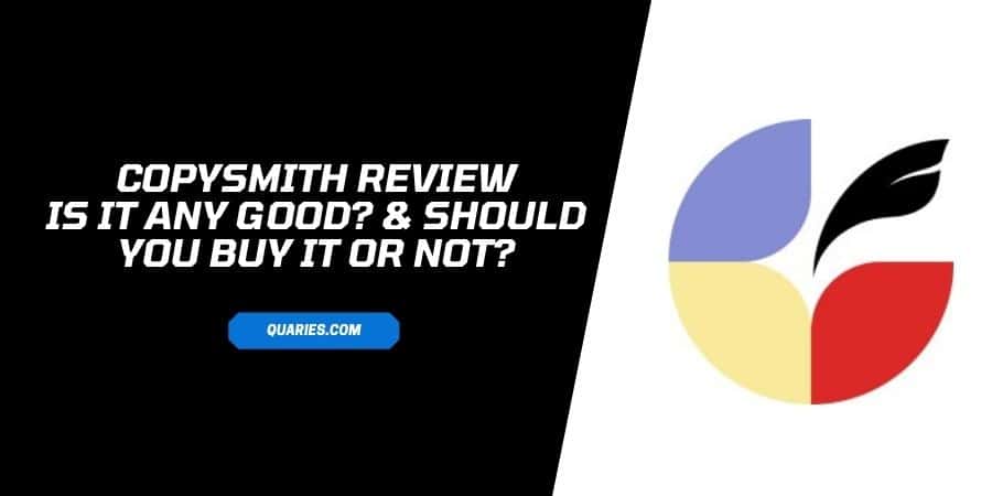 Copysmith Review | Is it Any Good? & Should You Buy It Or Not? & What Are Its Alternatives?