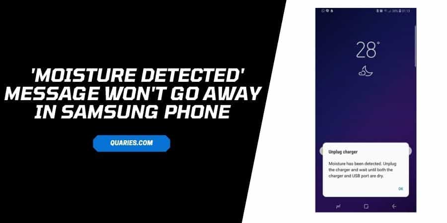 Fix {'Moisture Detected' Message Won't Go Away In Samsung Phone}