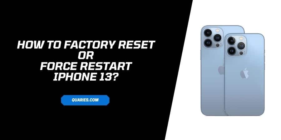 how to factory reset or Force Restart (Hard Reset) iPhone 13?
