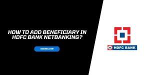 How To Add Beneficiary In HDFC Bank NetBanking