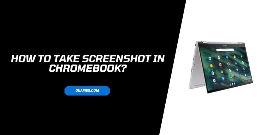 How to take screenshot in Chromebook?