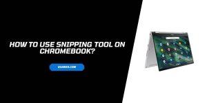 How To Use Snipping tool on Chromebook?