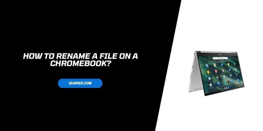 How to Rename a File Or Folder on A Chromebook?