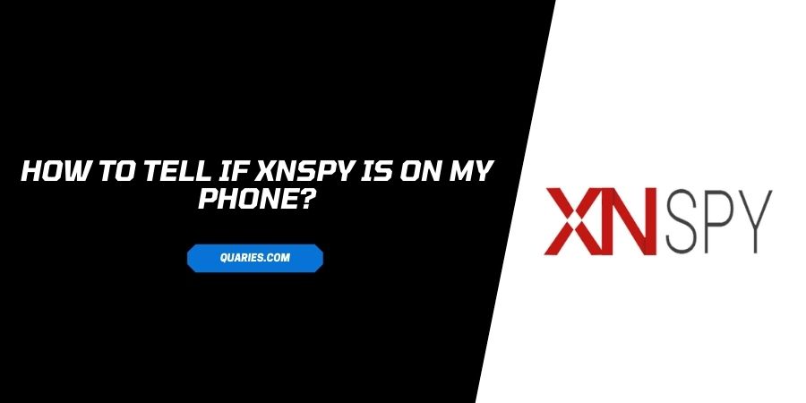 How to Tell if XNSPY is on My Phone?
