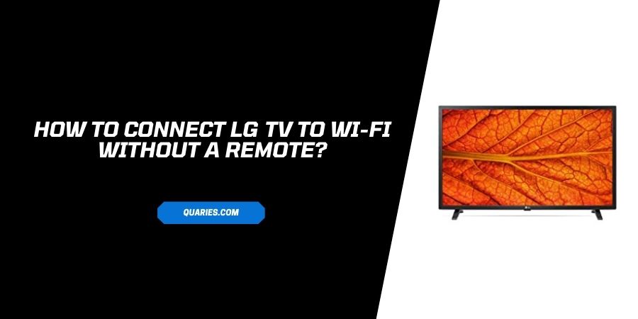 How to connect LG TV to Wi-fi without a remote