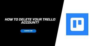 How to delete your Trello account?