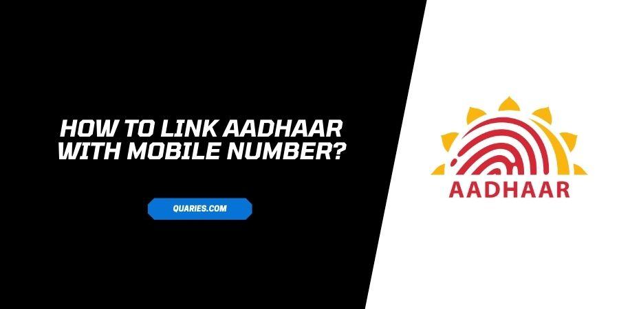 How to link Aadhaar with Mobile Number