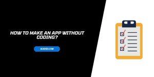 Make An Application Without Coding