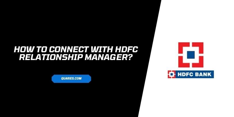 how to Connect With HDFC Relationship Manager?