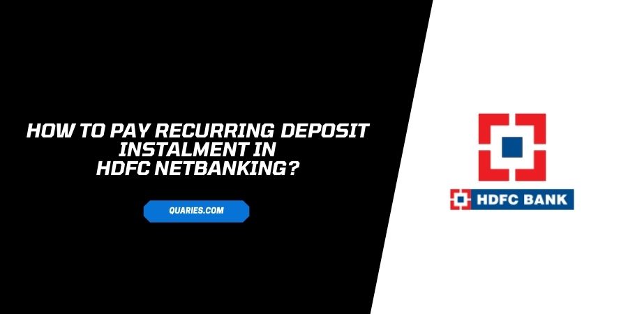 how to pay rd (Recurring Deposit) Instalment in hDFC netBanking?
