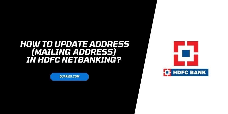 how to update address (mailing Address) For Your HDFC Bank