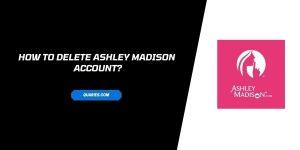 How to Delete Ashley Madison account?