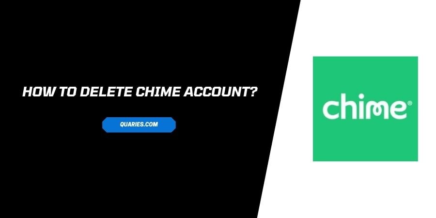 How to Delete your Chime account?