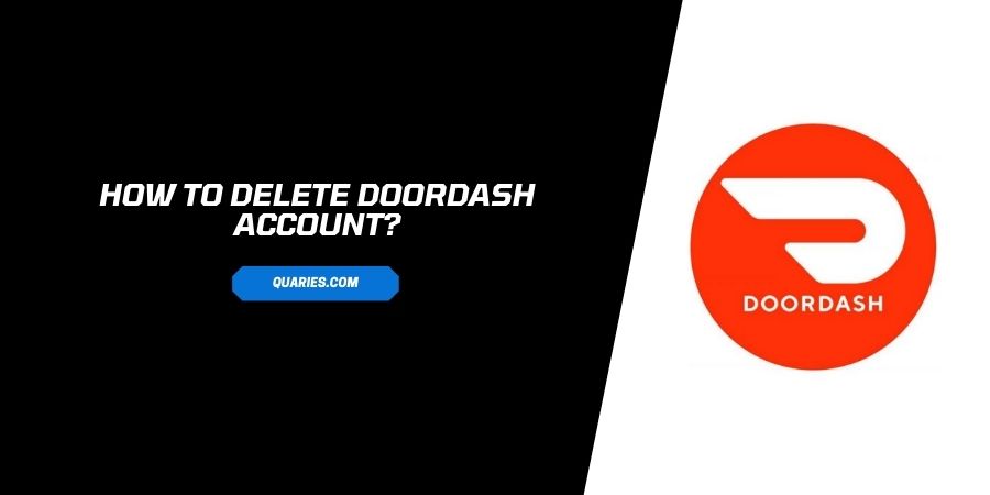 How to Delete DoorDash Account & Cancel Subscription?