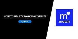 How to Delete your Match.com Account?